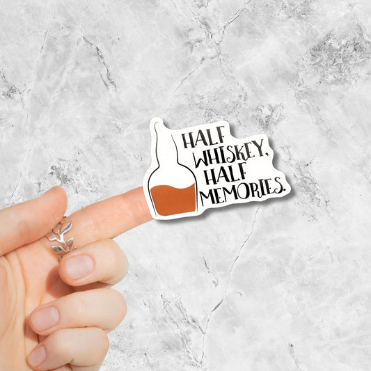 Half Whiskey, Half Memories Matte Vinyl Sticker