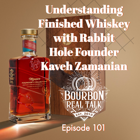 Understanding Finished Whiskey with Rabbit Hole Founder Kaveh Zamanian  Bourbon Real Talk Episode 101