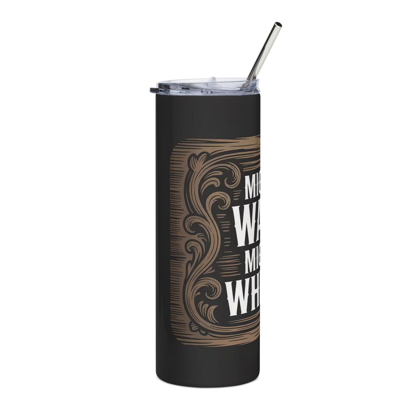 Might Be Water, Might Be Whiskey 20 oz Stainless Steel Tumbler