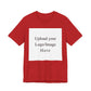 Customizable T-Shirt – Personalized Upload Tee (Your Text/Logo Here)