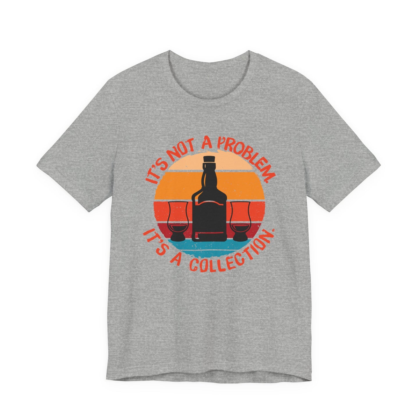It's Not a Problem, It's a Collection T-Shirt