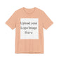 Customizable T-Shirt – Personalized Upload Tee (Your Text/Logo Here)