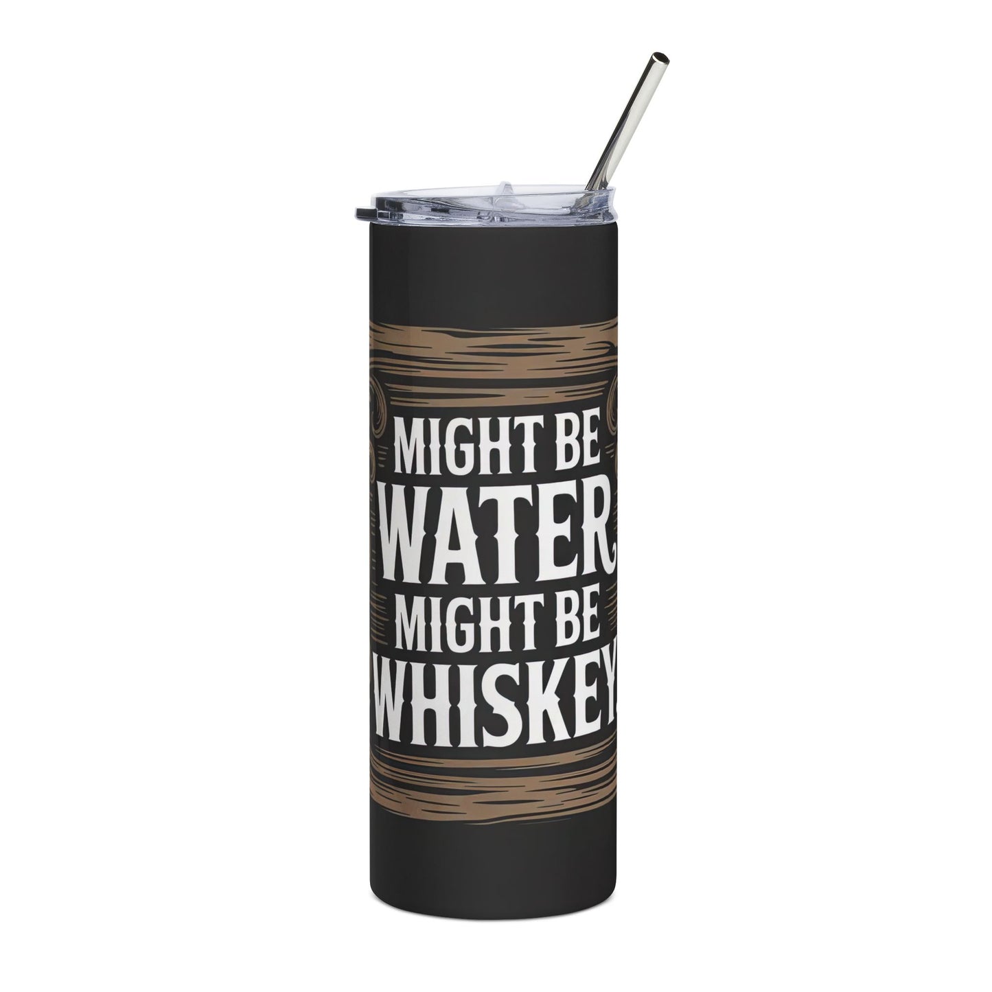 Might Be Water, Might Be Whiskey 20 oz Stainless Steel Tumbler