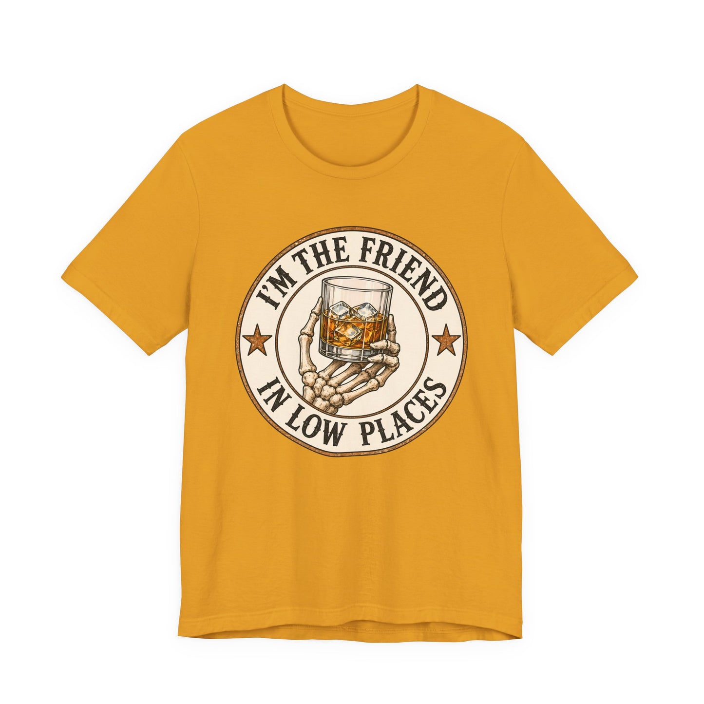 I'm the Friend in Low Places T-Shirt