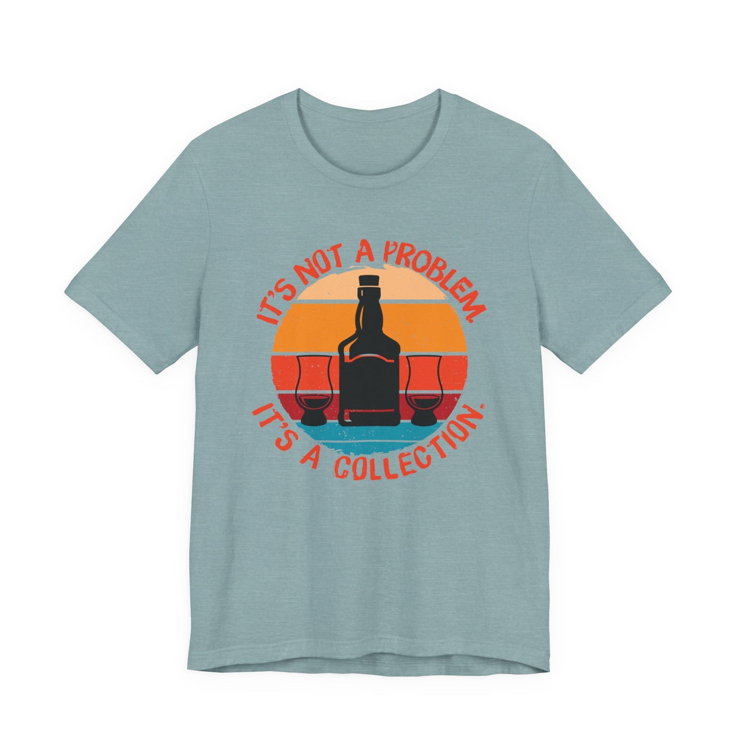It's Not a Problem, It's a Collection T-Shirt