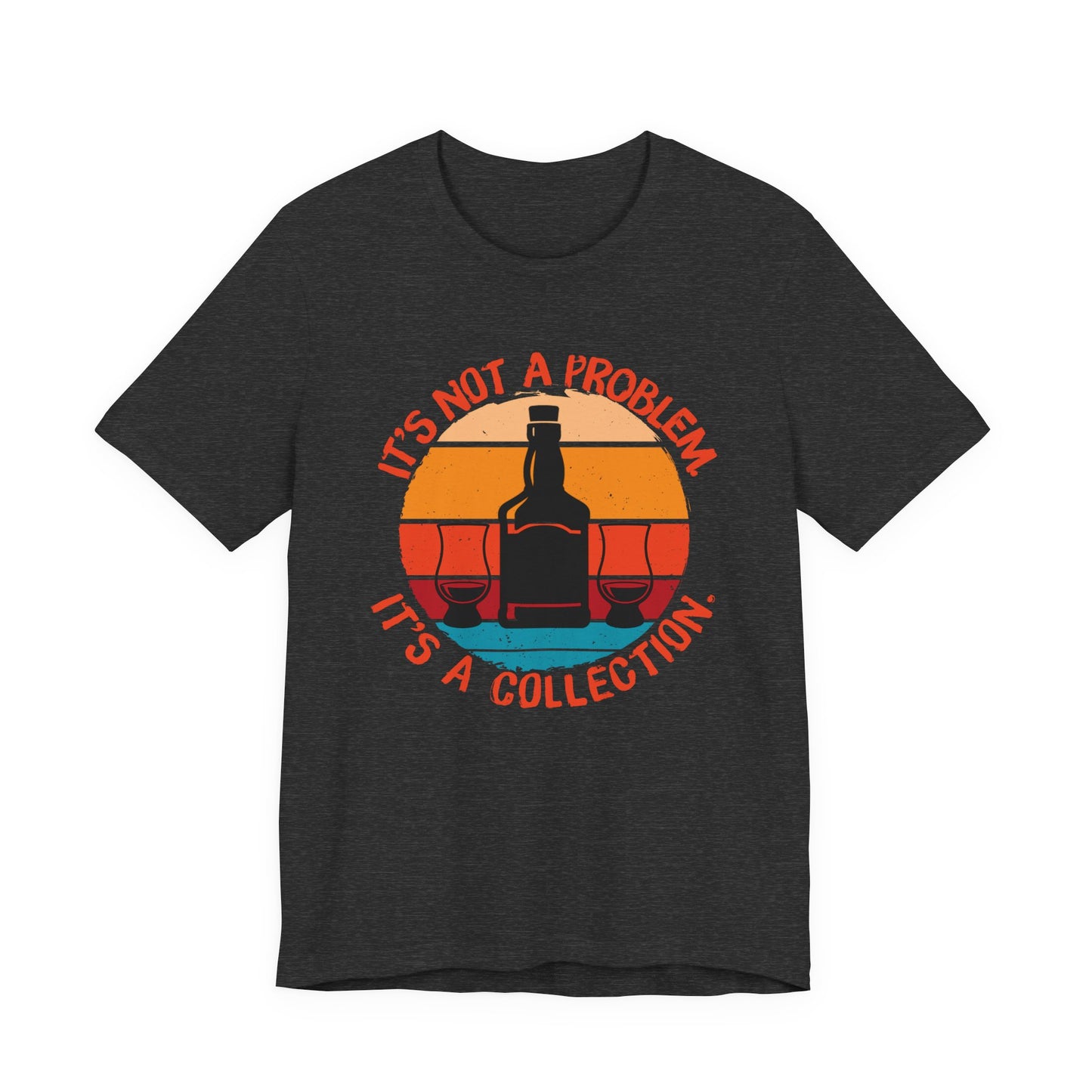 It's Not a Problem, It's a Collection T-Shirt