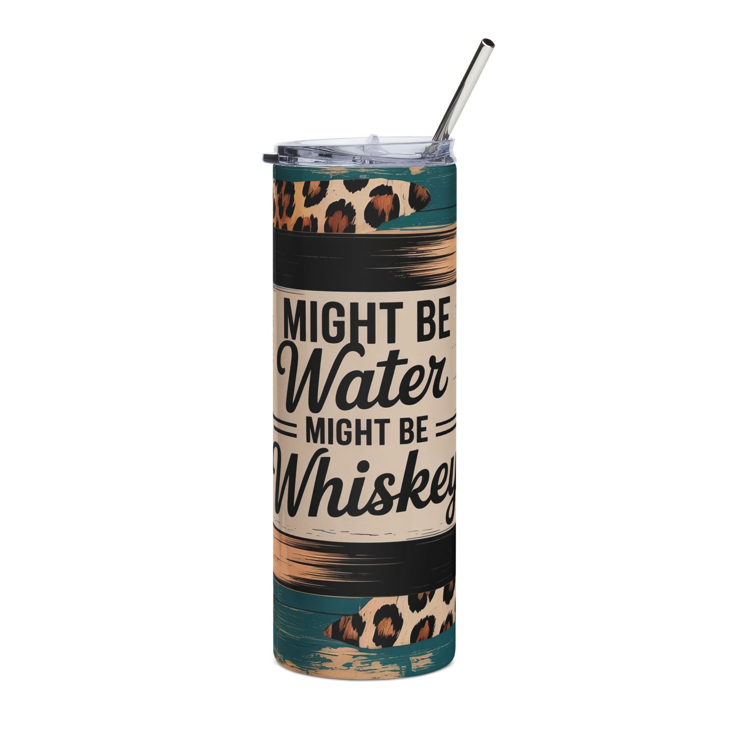 Might Be Water Might Be Whiskey 20oz Stainless Tumbler