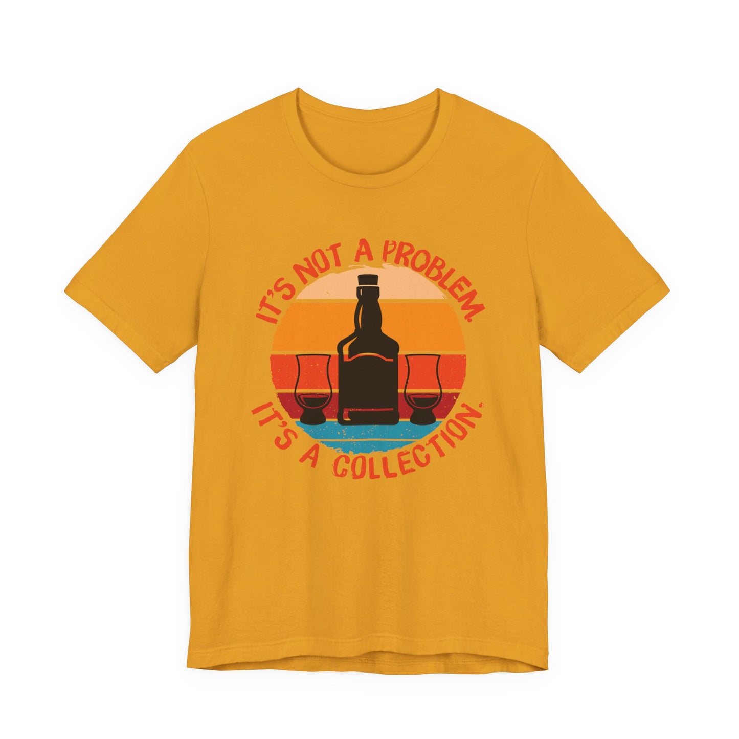 It's Not a Problem, It's a Collection T-Shirt