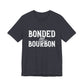Bonded by Bourbon Unisex Jersey Short Sleeve Tee