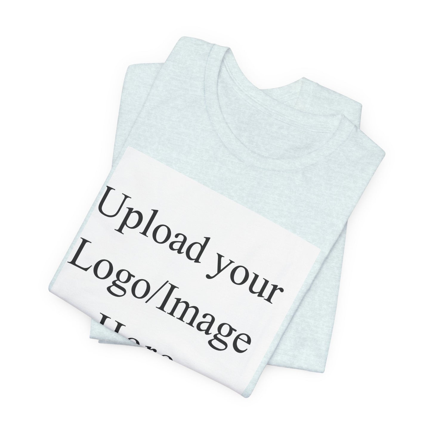 Customizable T-Shirt – Personalized Upload Tee (Your Text/Logo Here)