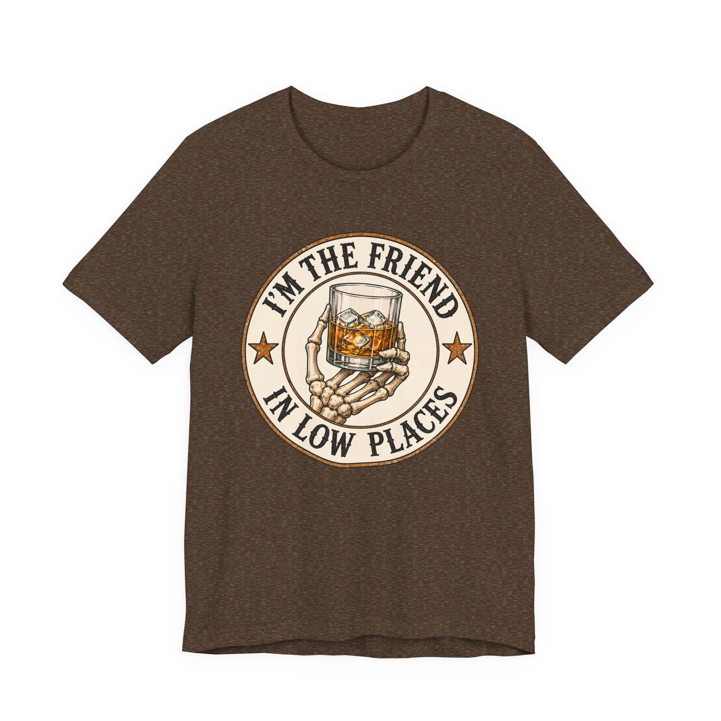 I'm the Friend in Low Places T-Shirt