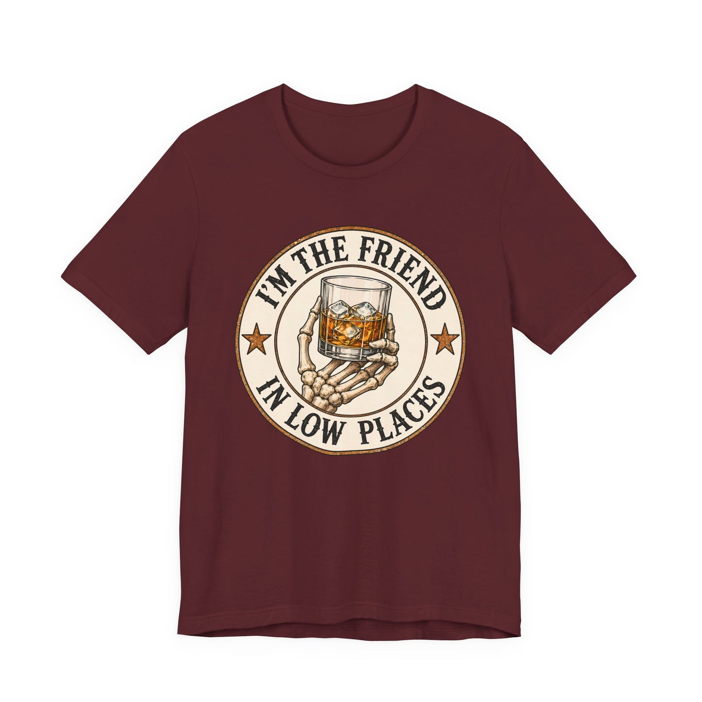 I'm the Friend in Low Places T-Shirt