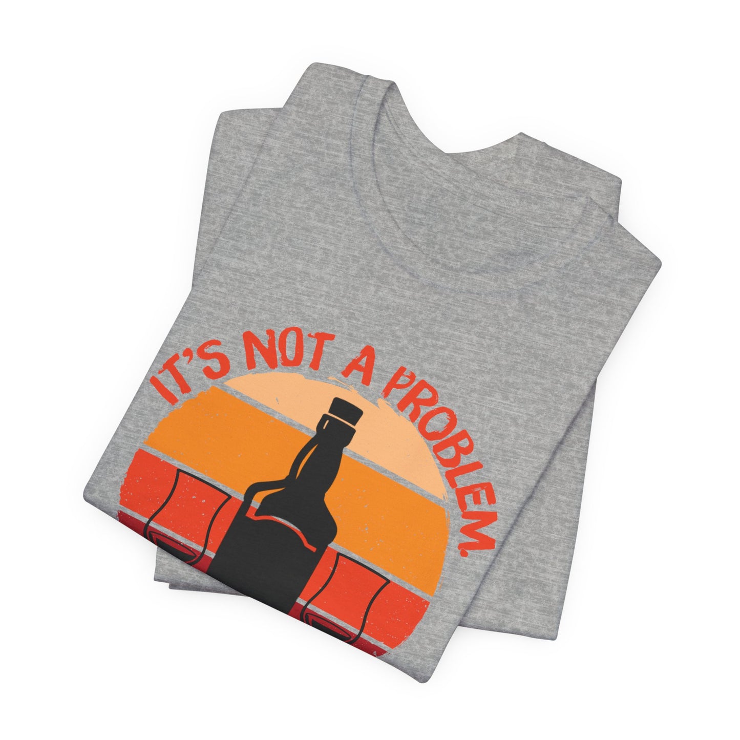 It's Not a Problem, It's a Collection T-Shirt