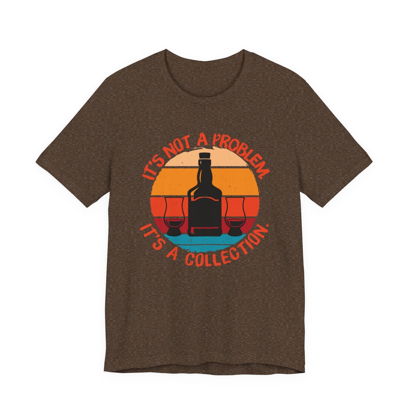 It's Not a Problem, It's a Collection T-Shirt