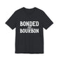 Bonded by Bourbon Unisex Jersey Short Sleeve Tee