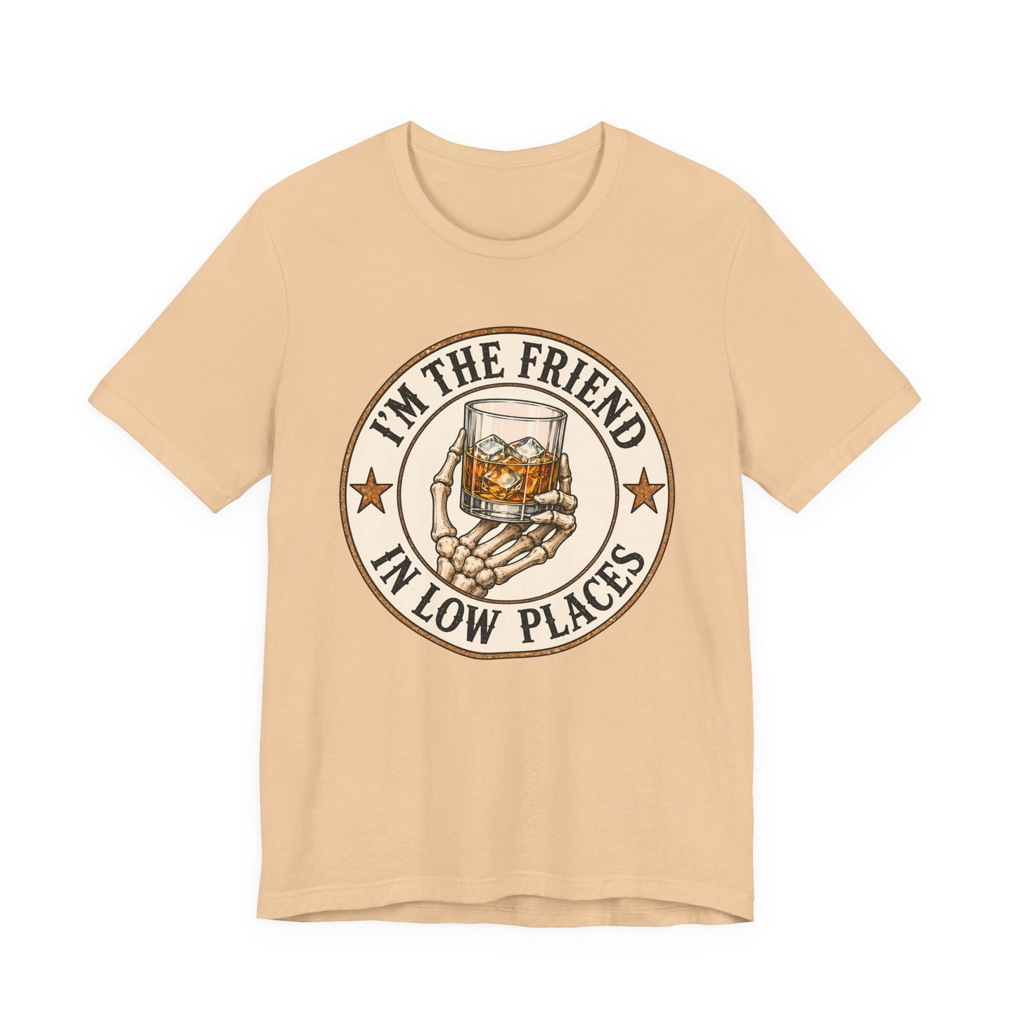 I'm the Friend in Low Places T-Shirt