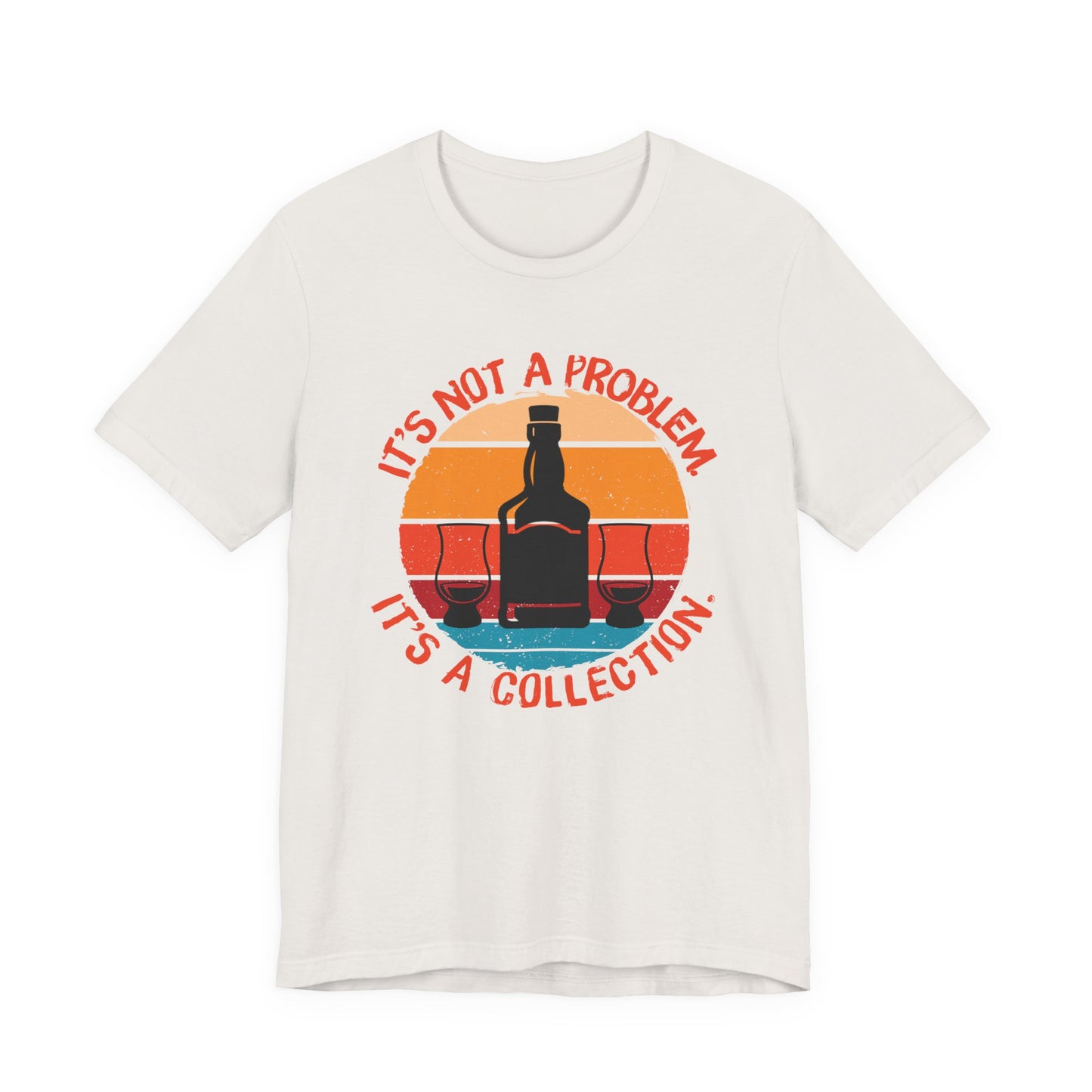 It's Not a Problem, It's a Collection T-Shirt
