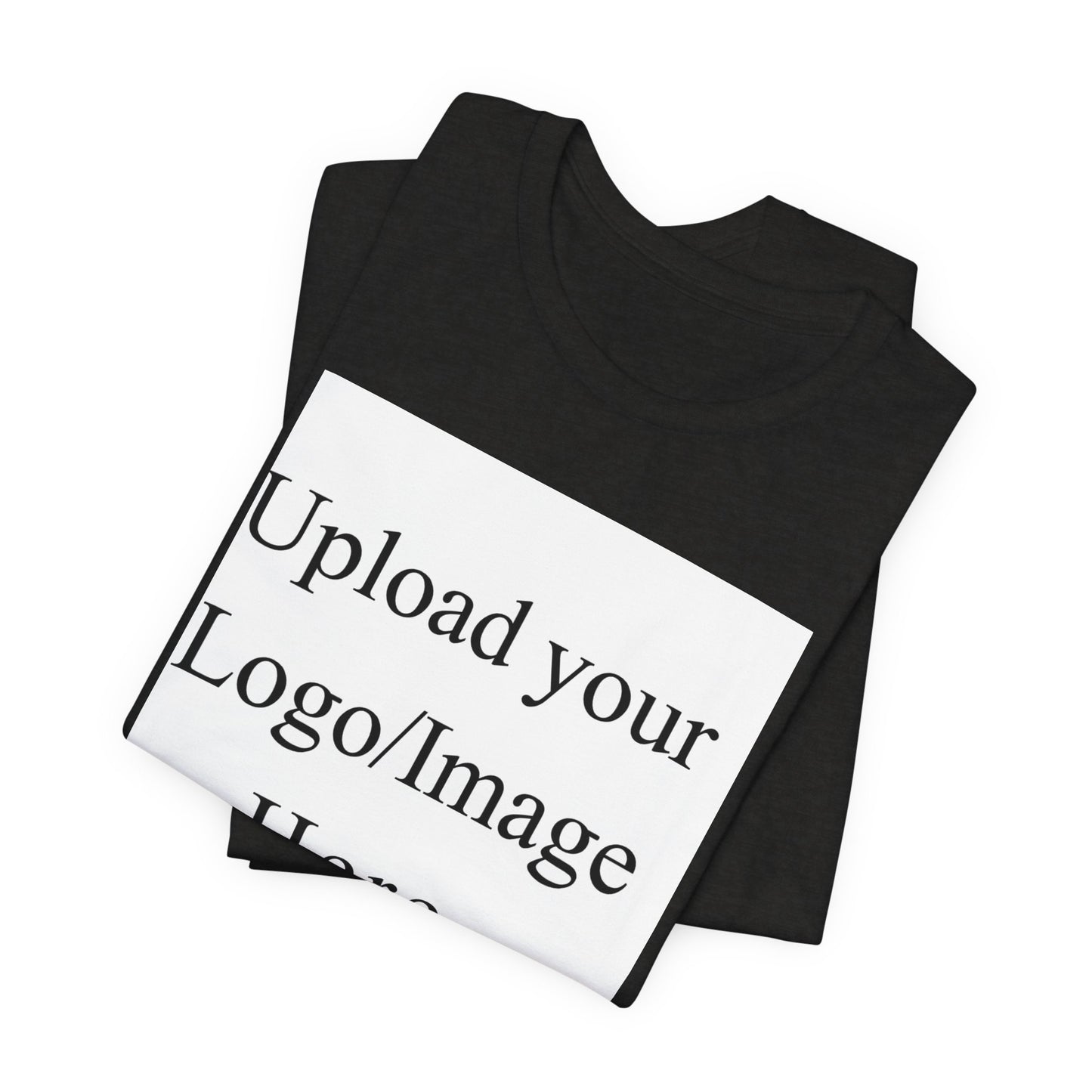 Customizable T-Shirt – Personalized Upload Tee (Your Text/Logo Here)