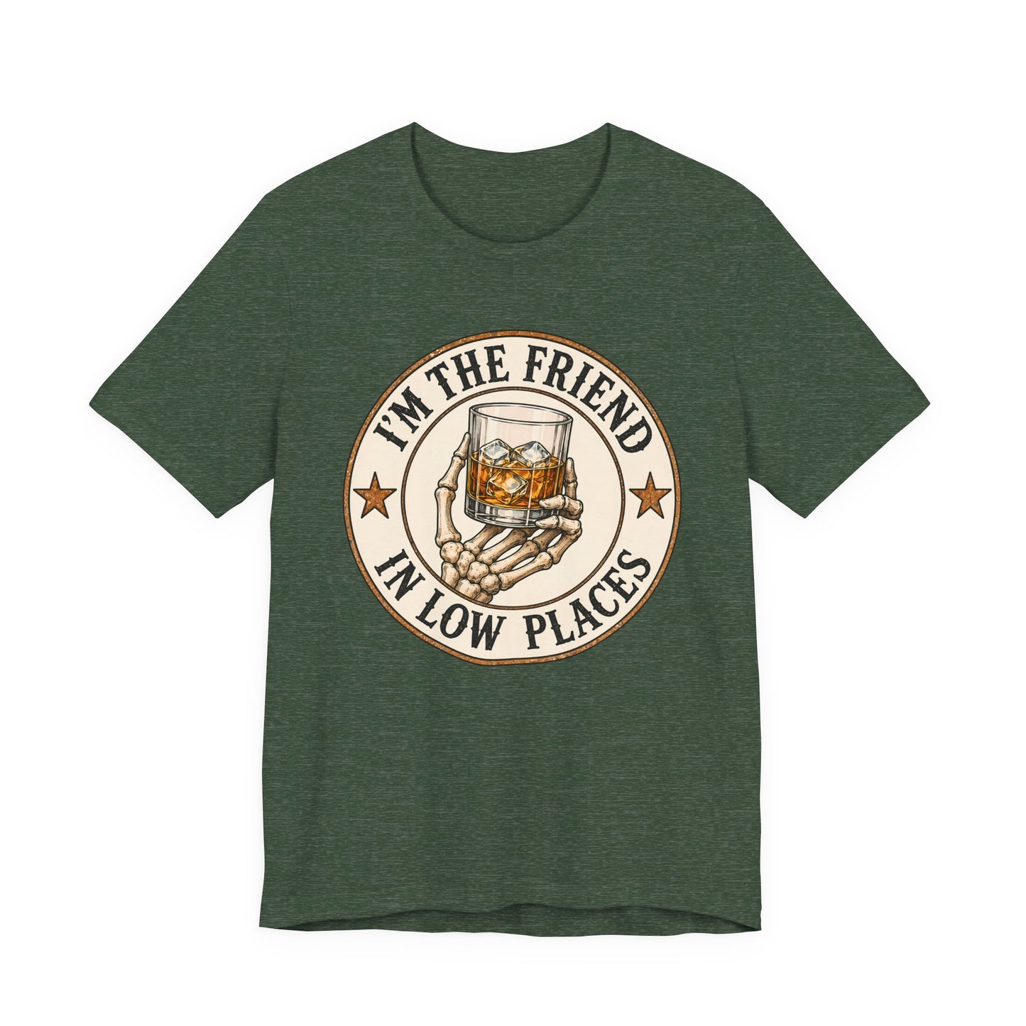 I'm the Friend in Low Places T-Shirt