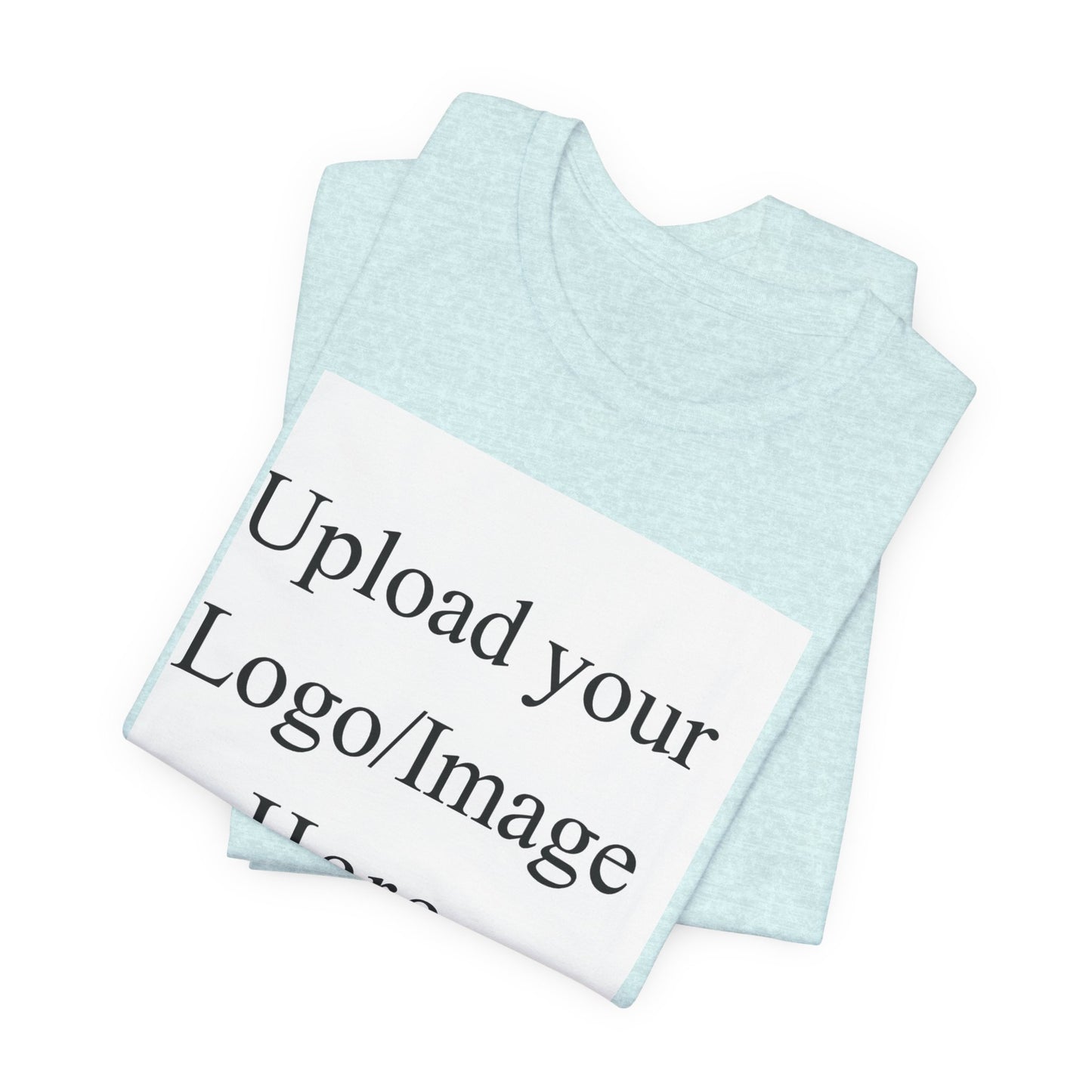 Customizable T-Shirt – Personalized Upload Tee (Your Text/Logo Here)